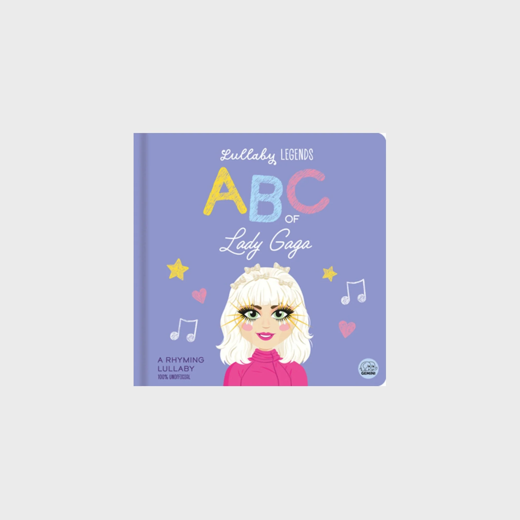 Ingram Lullaby Legends : ABC of Lady Gaga : A Rhyming Lullaby